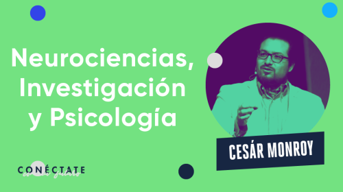 Armstrong - Blog - ¿Cómo es dedicarte a la Neurociencia? Entrevista a César Monroy, psicólogo y maestro en Neurociencias